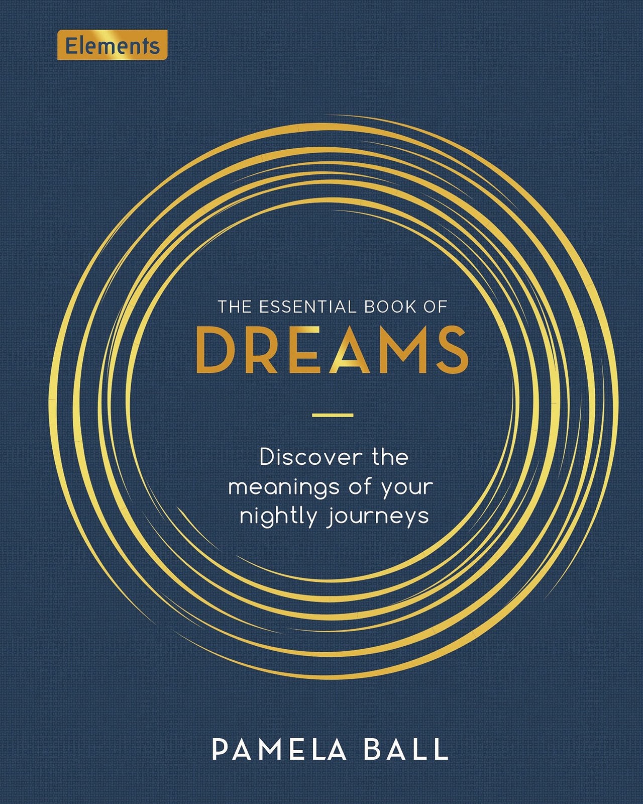 The Essential Book of Dreams: Discover the Meanings of Your Nightly Journeys…