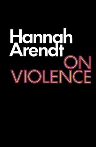 On Violence by Professor Arendt, Hannah: New