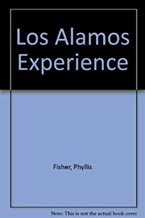 Los Alamos Experience Hardcover Phyllis K. Fisher