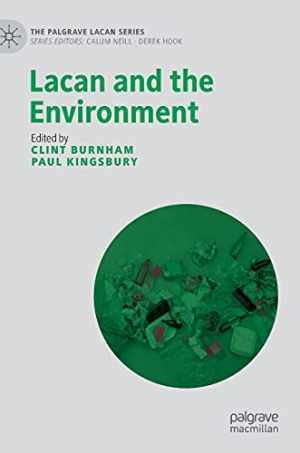 Lacan and the Environment (The – Hardcover, by Burnham Clint; Kingsbury – New h