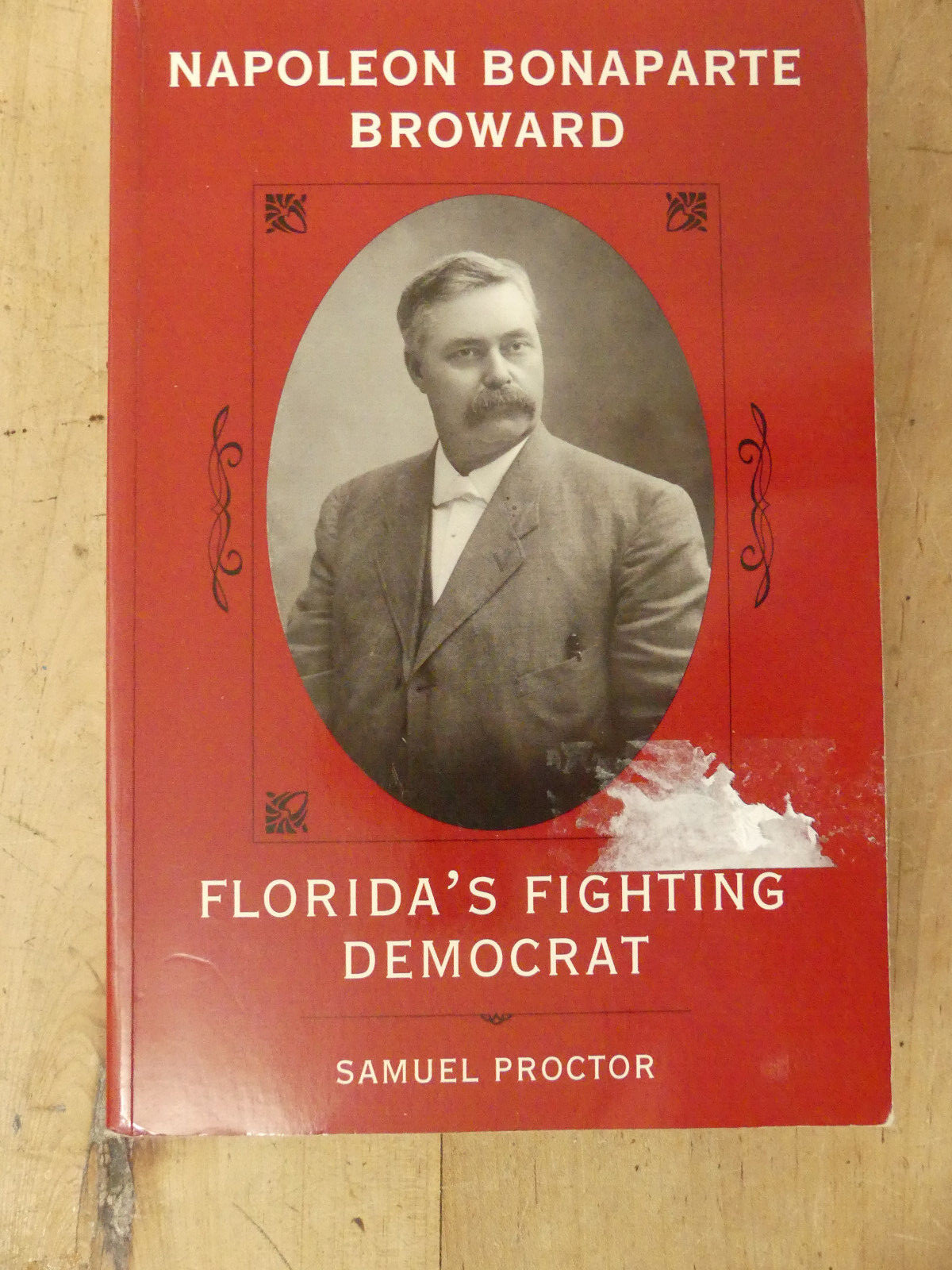 Napoleon Bonaparte Broward Florida’s Fighting Democrat, 1993 1st PB Ed.