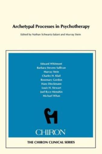 Archetypal Processes In Psychotherapy (Chiron Clinical Series)