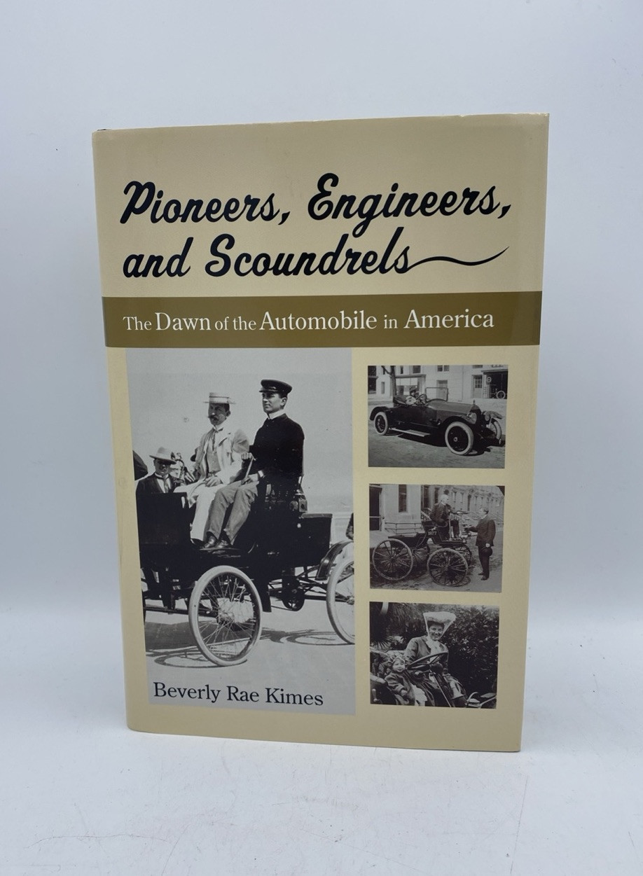 Pioneers. Engineers, and Scoundrels The Dawn of the Automobile in America