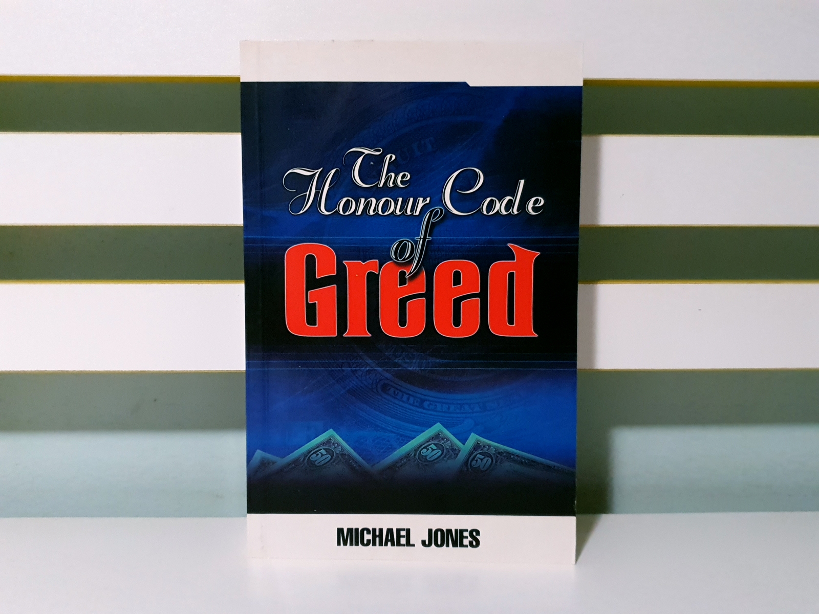 The Honour Code of Greed! PB Book by Michael Jones