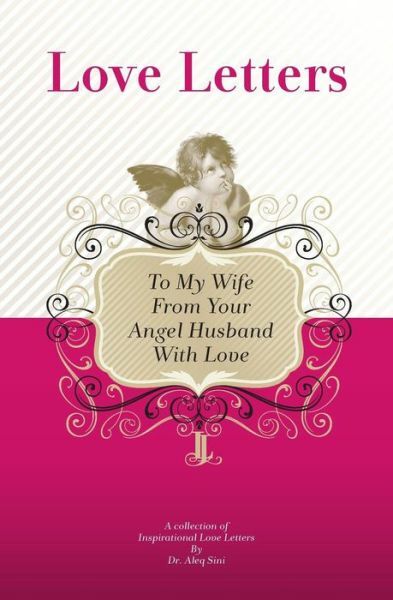 To My Wife, From Your Angel Husband With Love: A Collection Of Inspirationa…
