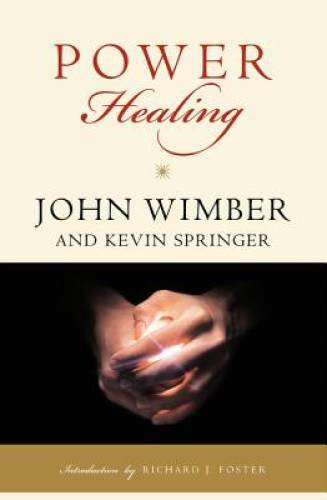 Power Healing – Paperback By John Wimber – GOOD