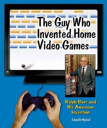 The Guy Who Invented Home Video Games (Genius at Work Great Invento – VERY GOOD