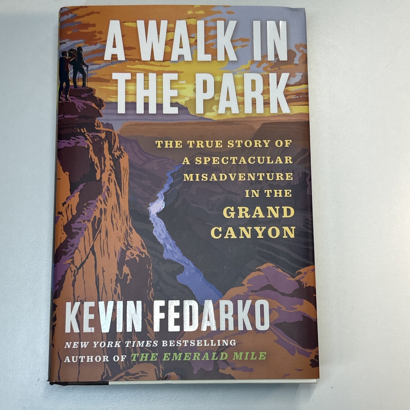 Walk in the Park : The True Story of a Spectacular Misadventure in Grand Canyon