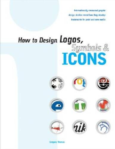How To Design Logos Symbols And Icons – Paperback By Thomas, Gregory – GOOD