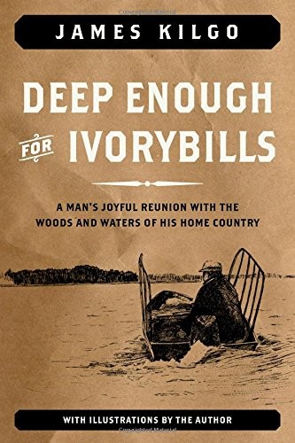 Deep Enough for Ivorybills, Kilgo, James