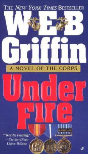 Under Fire: A Novel of the Corps – Mass Market Paperback – GOOD