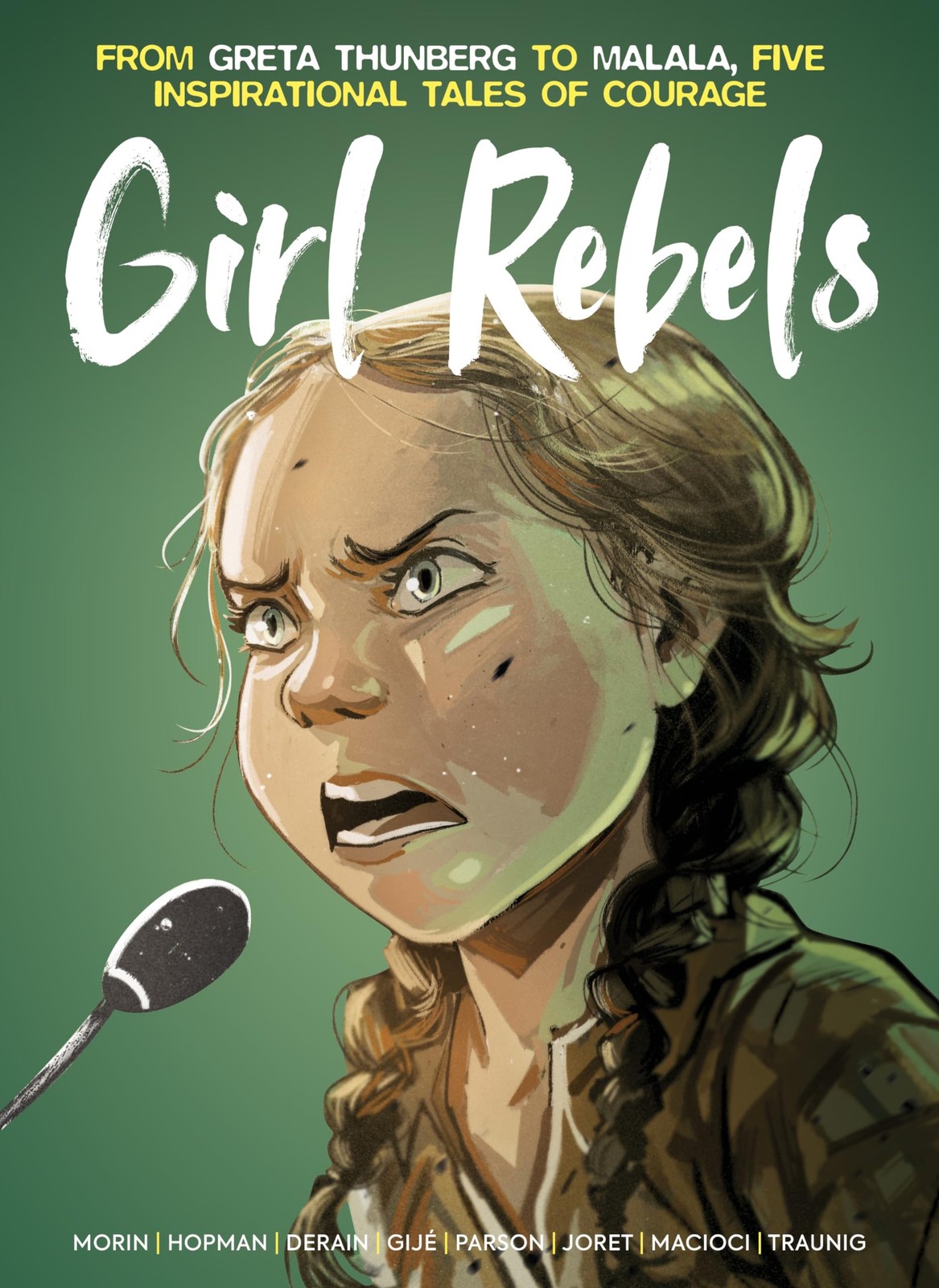 Girl Rebels: From Greta Thunberg to Malala, Five Inspirational Tales of Courage,