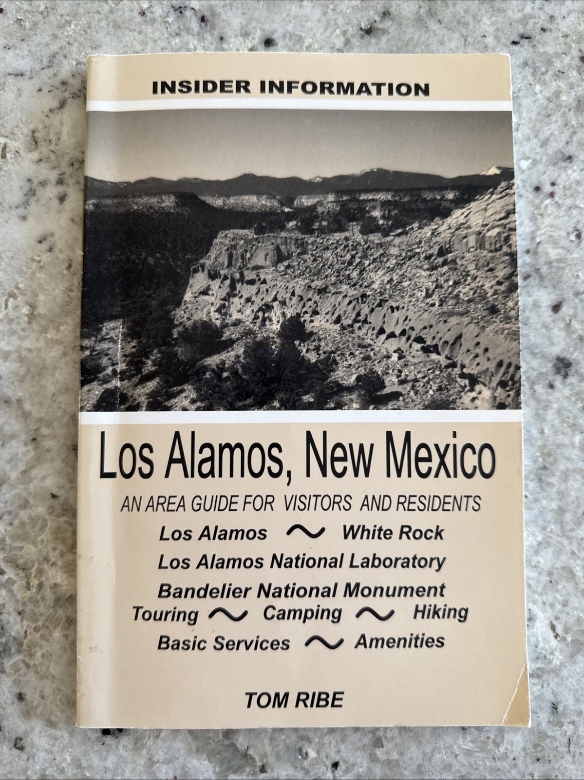 Los Alamos, New Mexico : A Visitors and Newcomers Guide to the Area by Tom Ribe