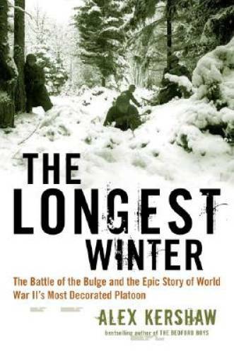 The Longest Winter: The Battle of the Bulge and the Epic Story of World W – GOOD