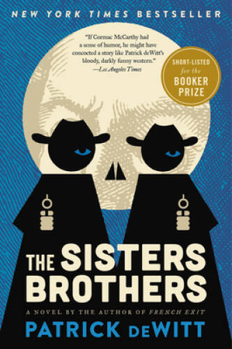 The Sisters Brothers – Paperback By deWitt, Patrick – GOOD
