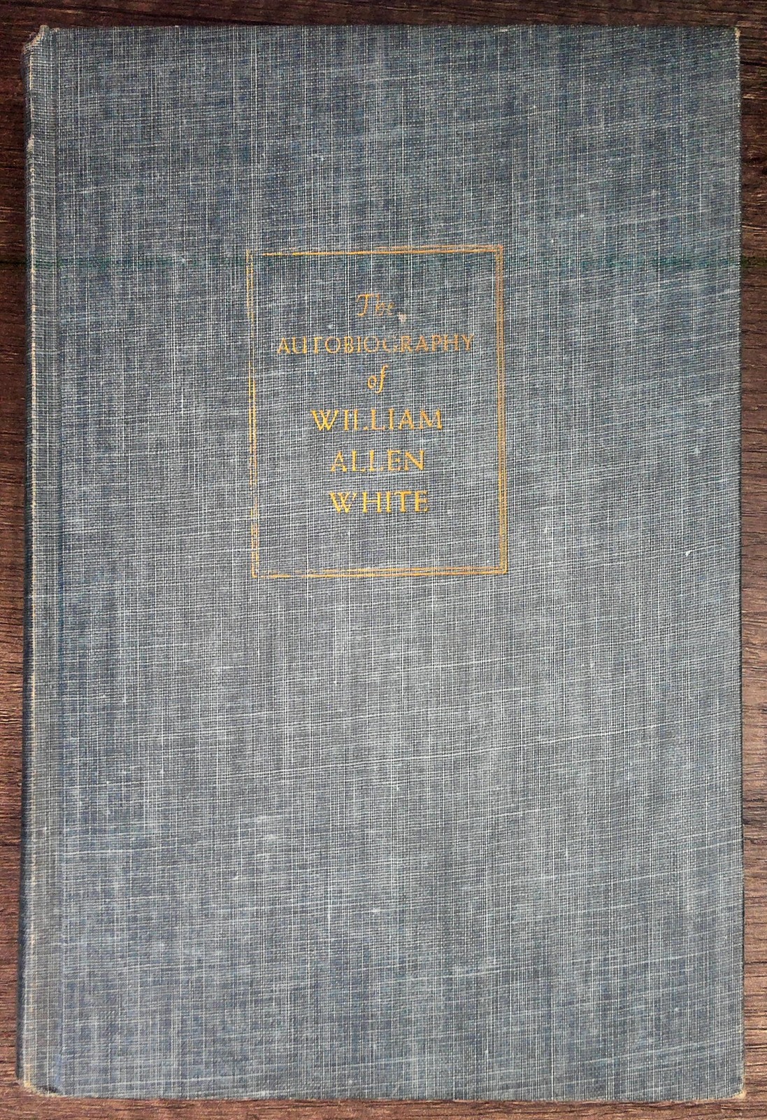 The Autobiography of William Allen White
