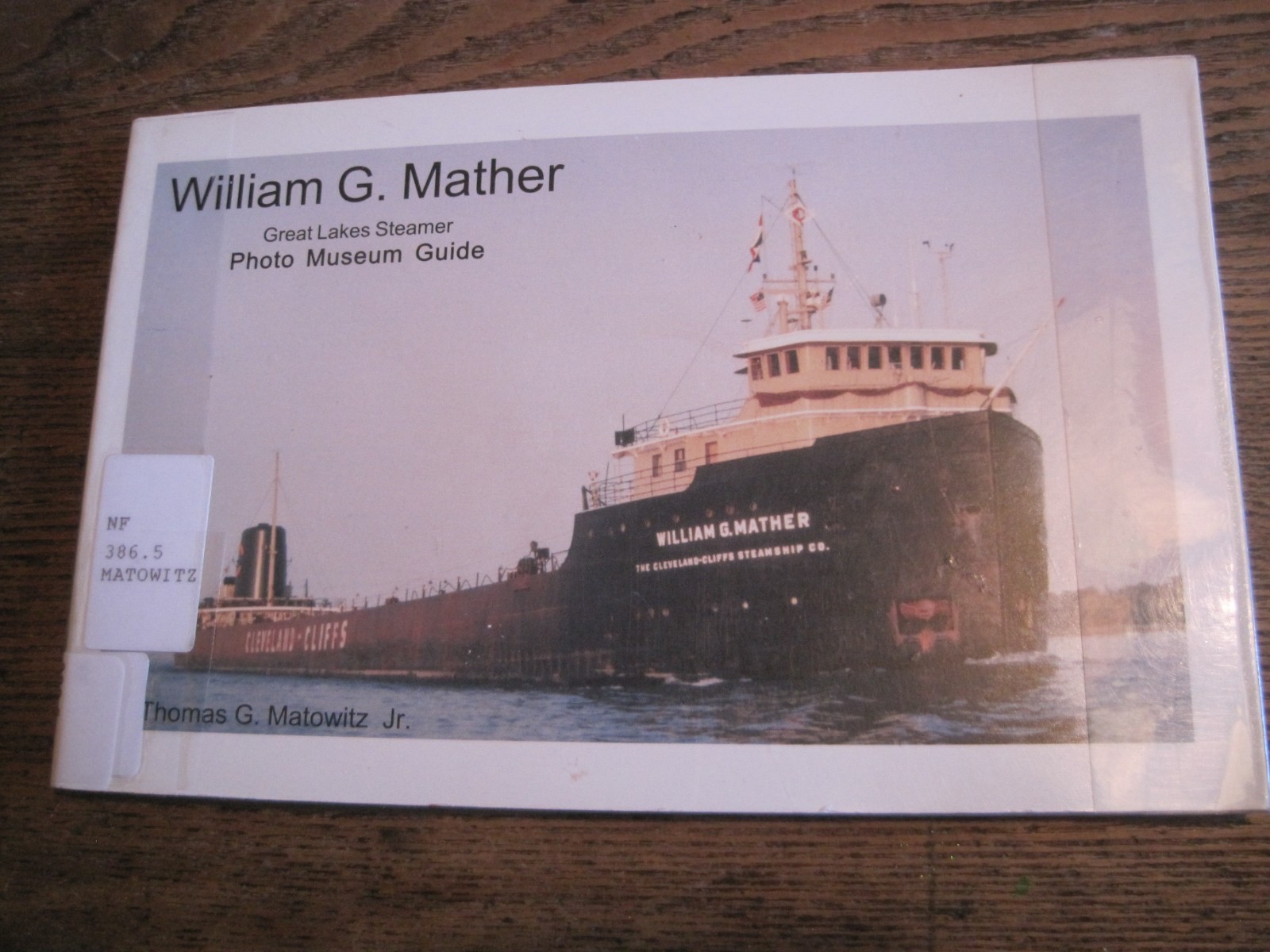 William G. Mather-Great Lakes Steamship-Photo Museum Guide BY Thomas Matowitz