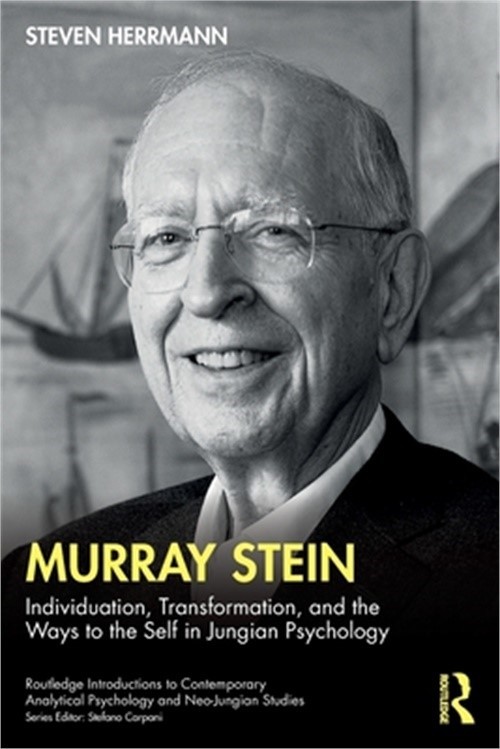 Murray Stein: Individuation, Transformation, and the Ways to the Self in Jungian
