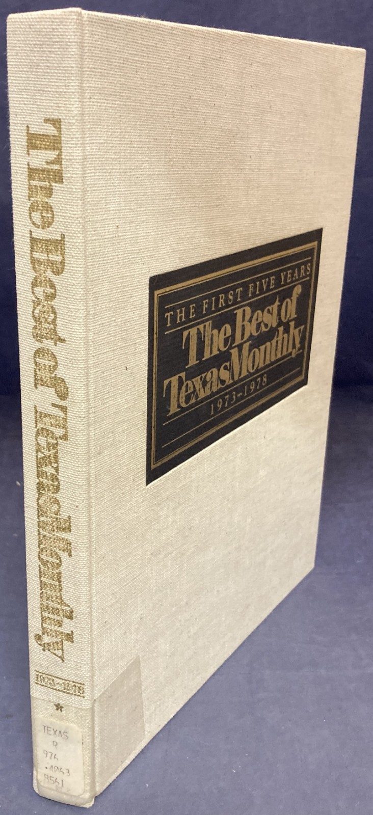 First Five Years: Best of Texas Monthly 1973-1978 No.753/1000 HB VG 251119