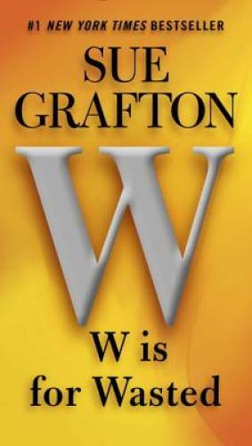W is for Wasted (Kinsey Millhone Mysteries) – Paperback By Grafton, Sue – GOOD