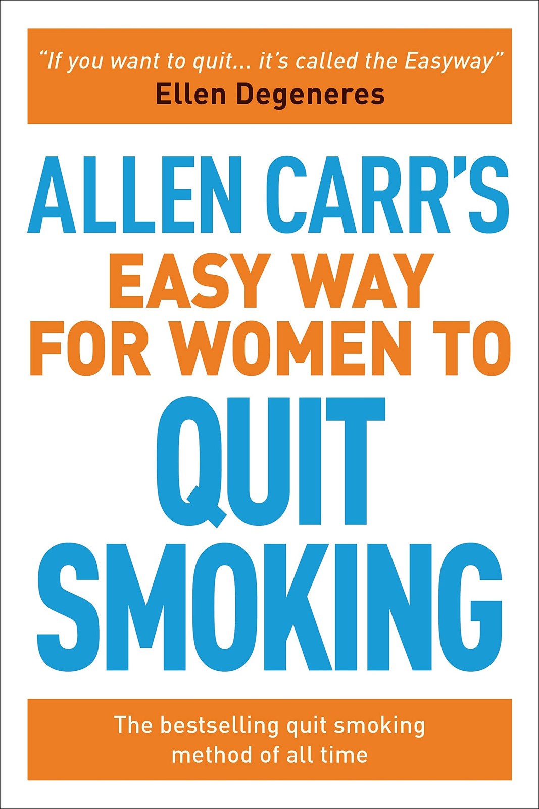 Allen Carr’s Easy Way for Women to Quit Smoking: The bestselling quit smok…