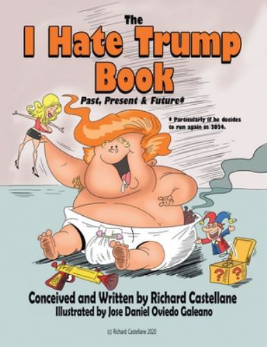 I Hate Trump Book : Then,now and Forever, Paperback by Castellane, Richard; G…