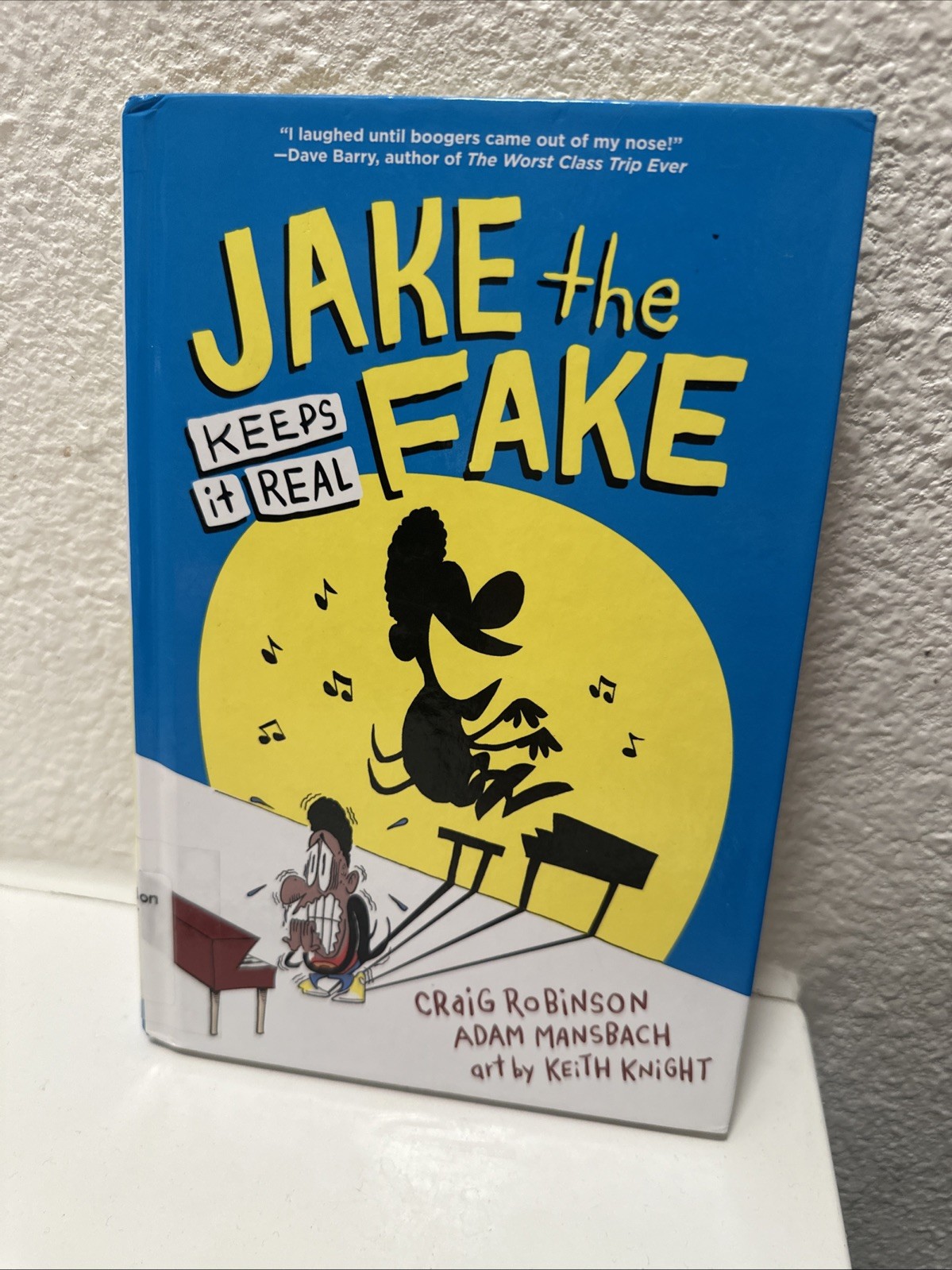 Jake the Fake Keeps It Real by Adam Mansbach and Craig Robinson (2017,…