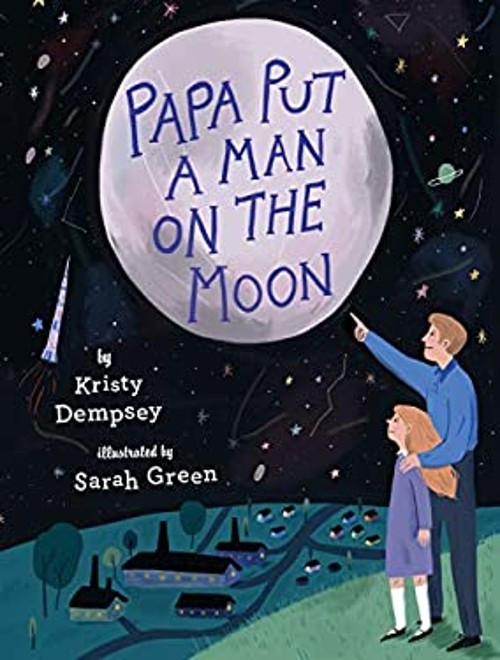 Papa Put a Man on the Moon Hardcover Kristy Dempsey