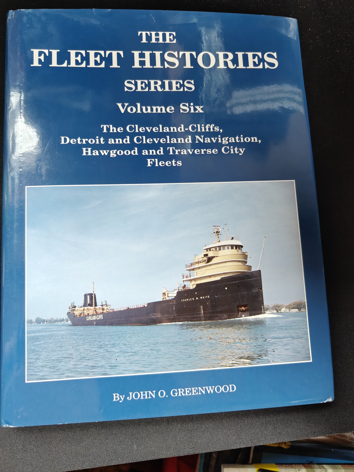 The Fleet Histories Series Volume Six John O. Greenwood Great Lakes Ships