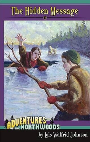 The Hidden Message (Adventures of the Northwoods (Mott Media Paperback)) – GOOD