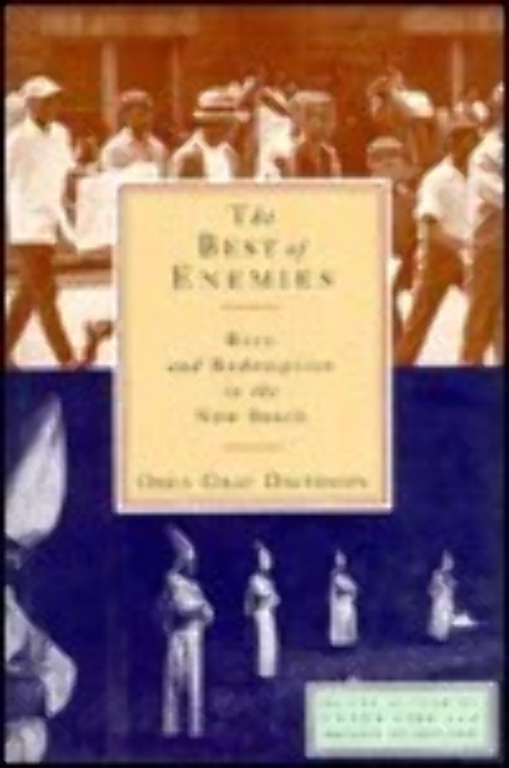 The Best of Enemies: Race and Redemption in the New South Osha Gray Davidson