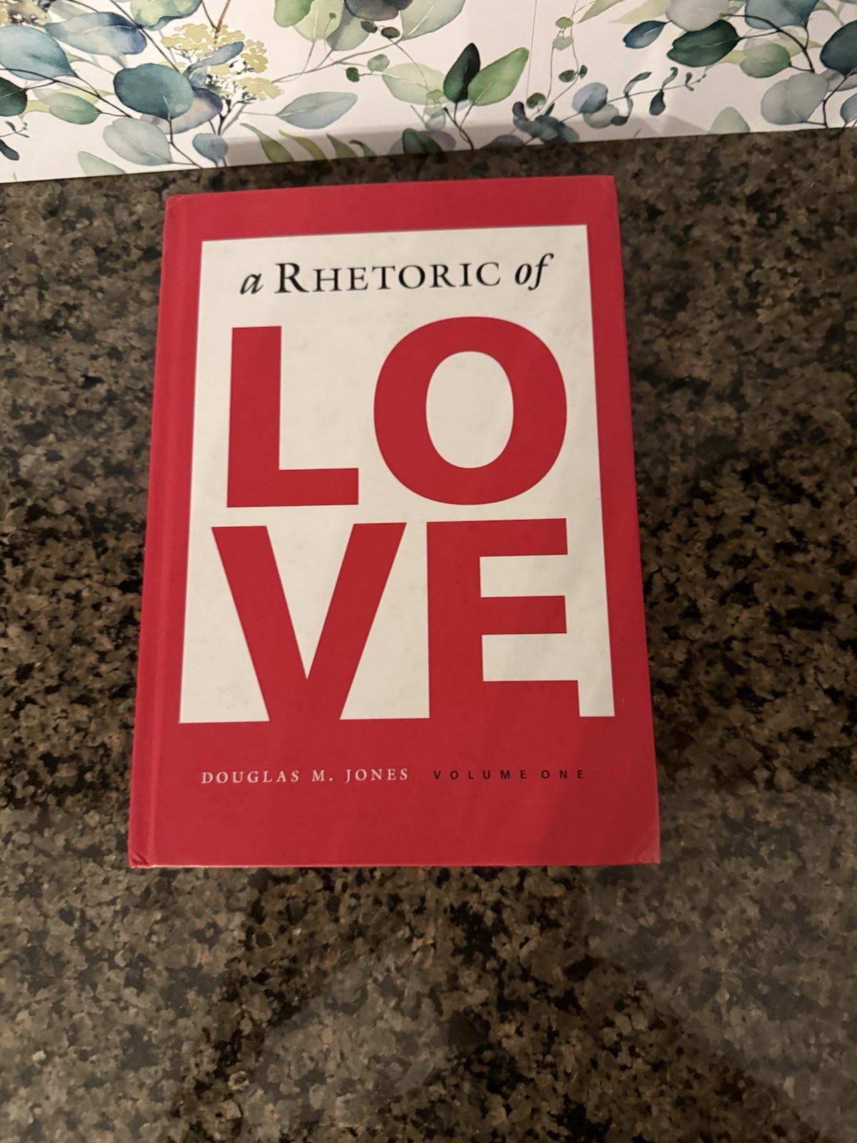 A Rhetoric of Love Volume One – Hardcover, by Douglas m. jones – Very Good