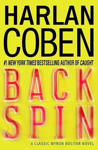 Back Spin: A Classic Myron Bolitar Novel – Hardcover By Coben, Harlan – GOOD