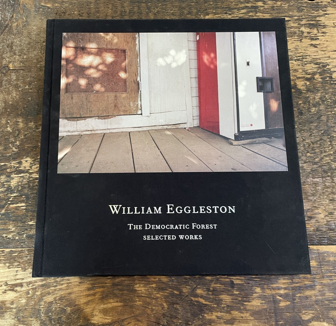 William Eggleston : The Democratic Forest