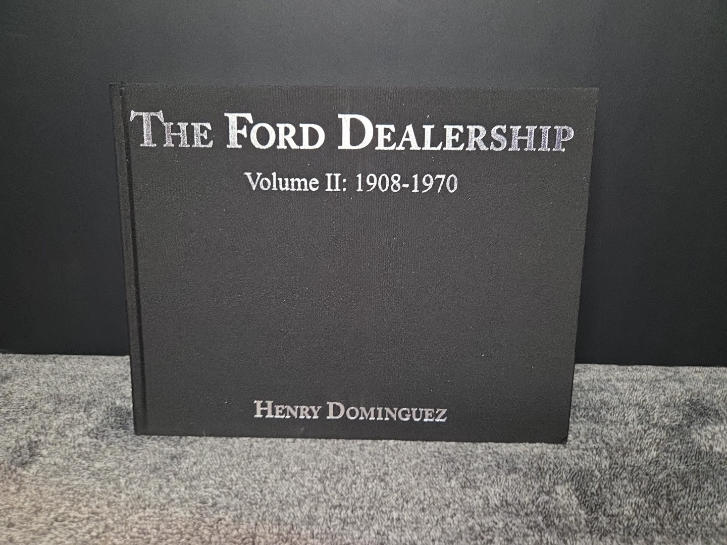The Ford Dealership Volume 2: 1908-1970 Dominguez. Model T Model A V-8 Y-Block