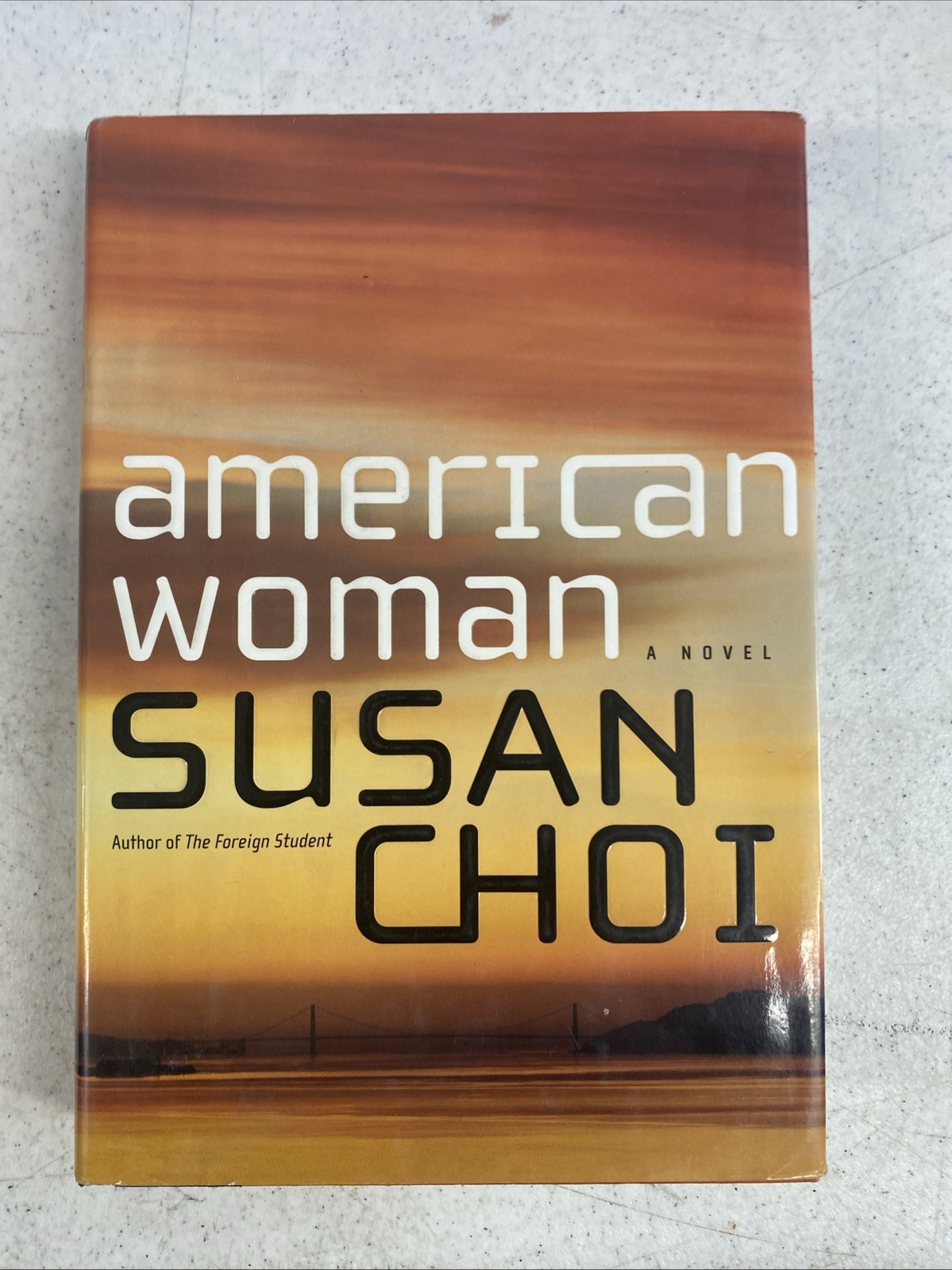 Susan Choi~AMERICAN WOMAN~SIGNED 1ST/DJ~NICE COPY