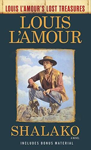 Shalako (Louis L’Amour’s Lost Treasures): A Novel By L’Amour, Louis – VERY GOOD