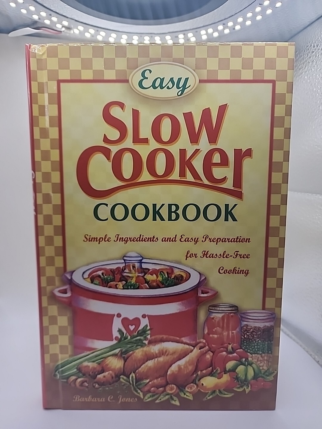 Easy Slow Cooker Cookbook By Barbara C. Jones 286 Pages Of Recipes
