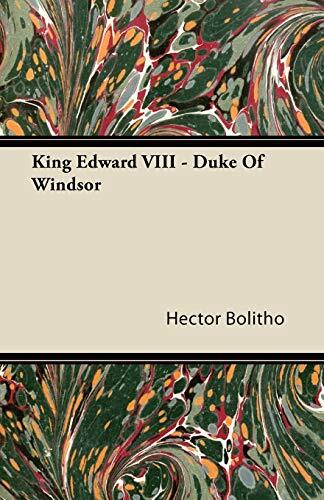 King Edward VIII – Duke of Windsor