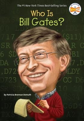 Who Is Bill Gates? (Who Was?) by Patricia Brennan Demuth