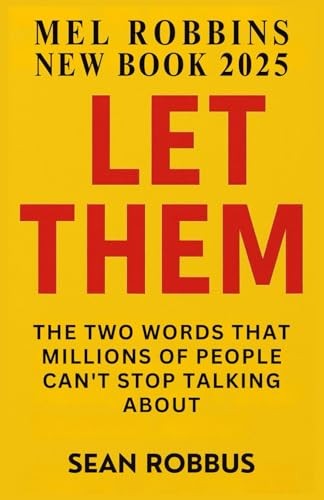 MEL ROBBINS NEW BOOK 2025: LET THEM – …, Robbus, Sean