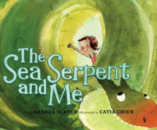 The Sea Serpent and Me Reinforced Library Binding Dashka Slater