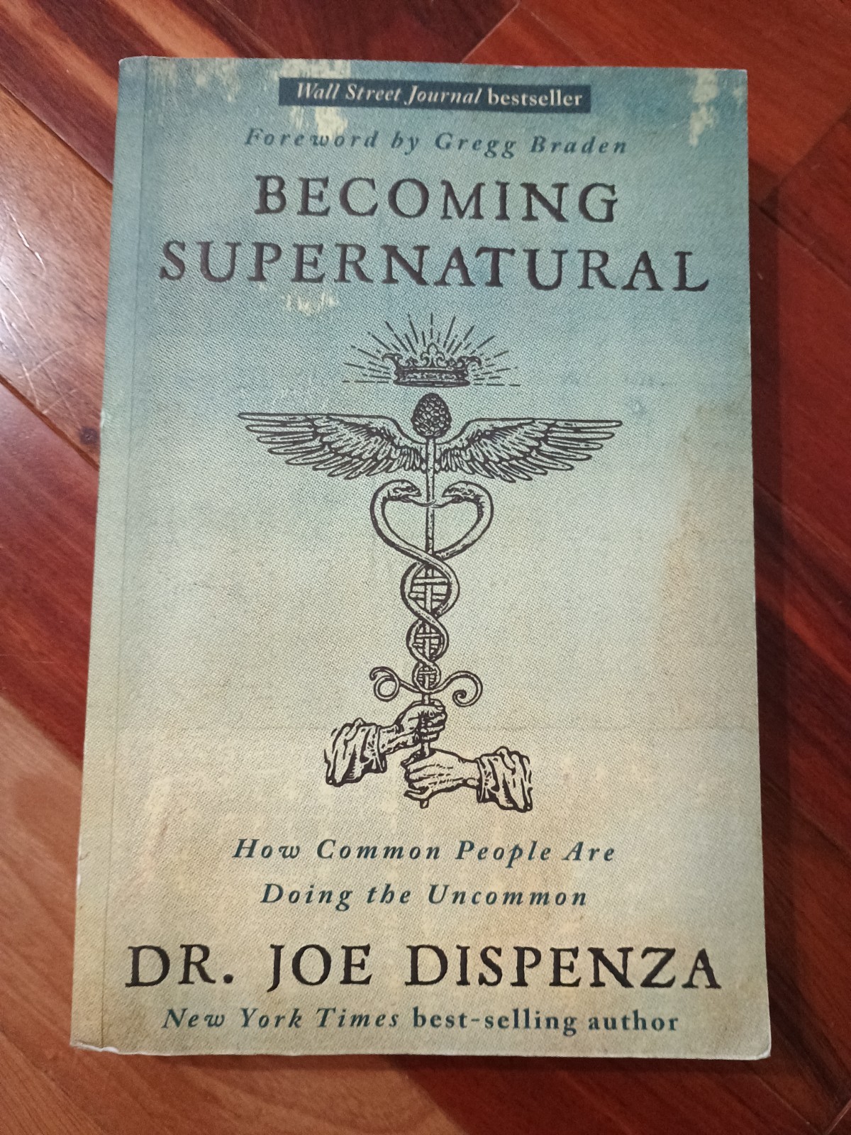 Joe Dispenza, Becoming Supernatural: How Common People are Doing the Uncommon