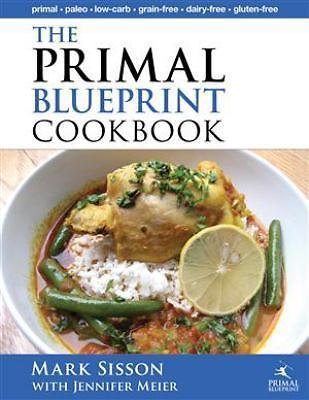 The Primal Blueprint Cookbook: Primal, Lo- Jennifer Meier, 0982207727, hardcover