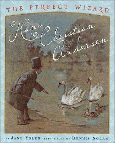 Perfect Wizard, The: Hans Christian Andersen – Hardcover By Yolen, Jane – GOOD