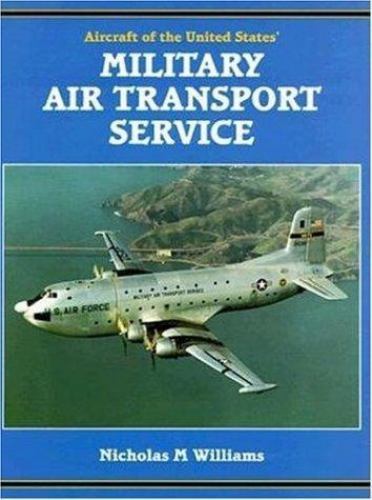 Aircraft of the United States’ Military Air Transport Service – Williams, N,Will