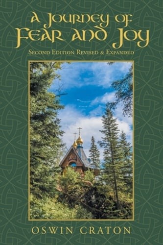 A Journey of Fear and Joy: Second Edition Revised & Expanded by Oswin Craton