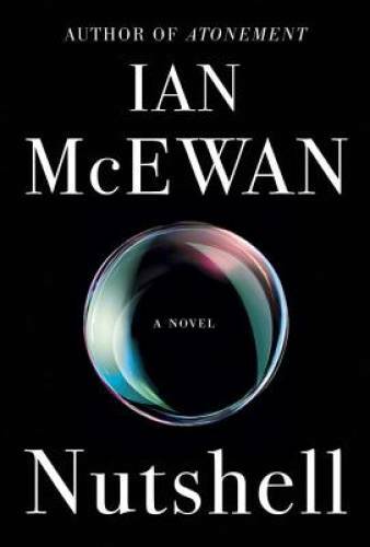 Nutshell: A Novel – Hardcover By McEwan, Ian – GOOD