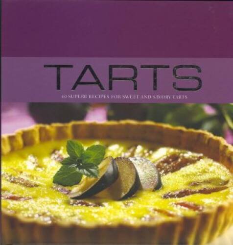Tarts: 40 Superb Recipes for Sweet Savory Tarts (Contemporary Cooking) – GOOD
