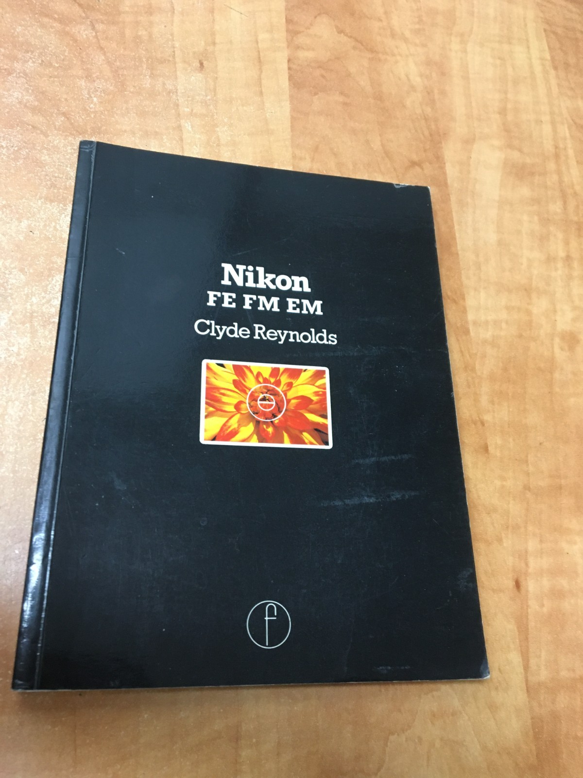 NIKON FE FM EM by Clyde Reynolds Focal Camera Book